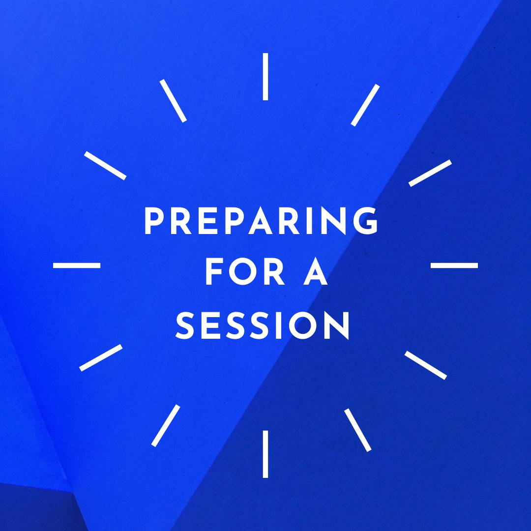 learn more about how to prepare for a session